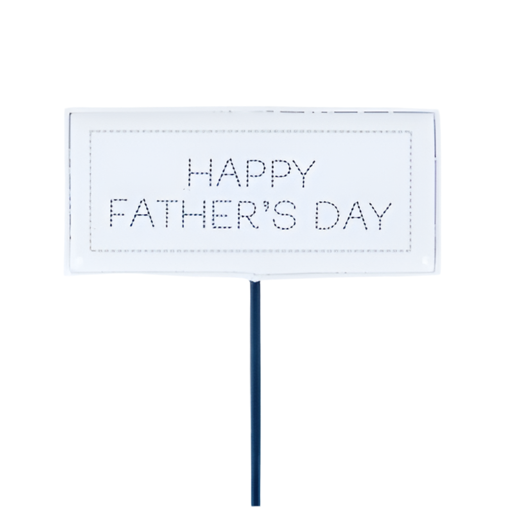 HAPPY FATHER’S DAY FLORAL PICK