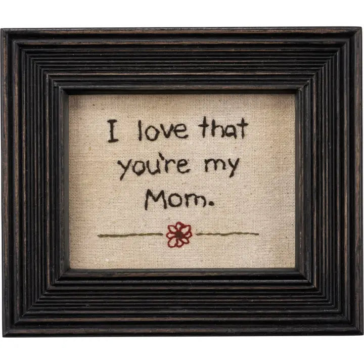 'I LOVE THAT YOU'RE MY MOM" SIGN
